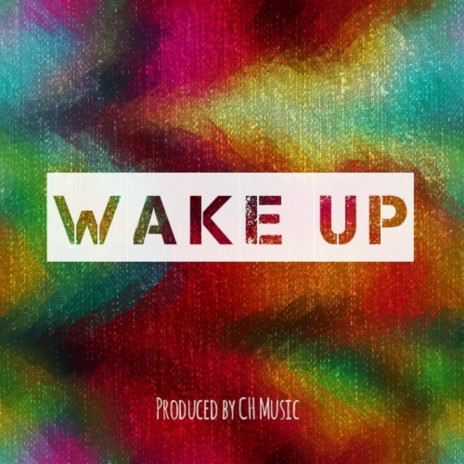 Wake Up | Boomplay Music