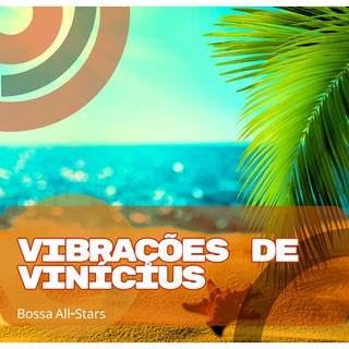 Vibrações de Vinícius