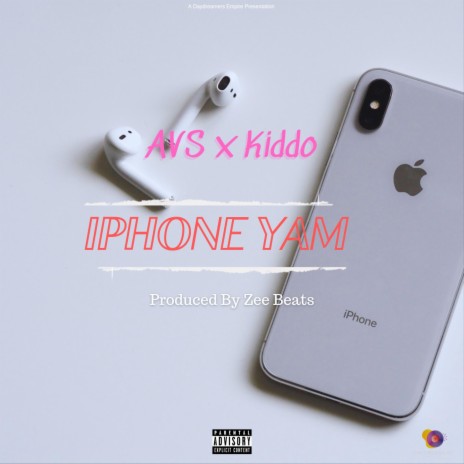 iPhone Yam ft. AVS & Kiddo | Boomplay Music