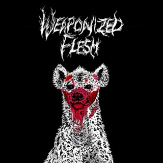 Weaponized Flesh