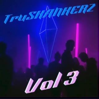 TruSKANKERZ VOL 3