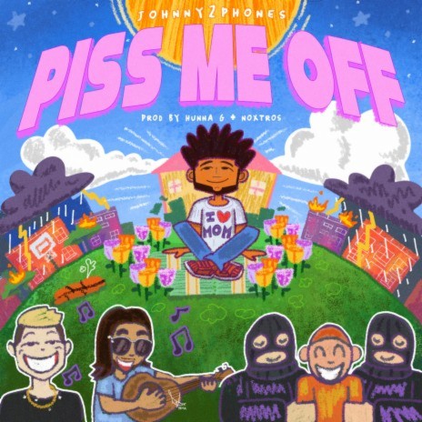 Piss Me Off | Boomplay Music