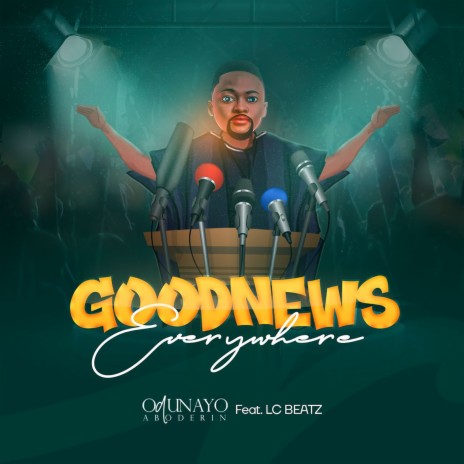 Goodnews Everywhere ft. Lc Beatz | Boomplay Music