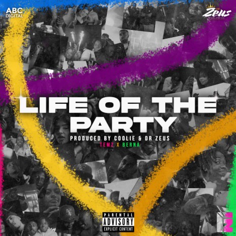 Life Of The Party ft. Dr Zeus, Temz, Berna & Zora Randhawa | Boomplay Music