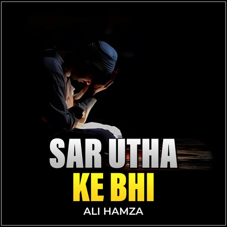 Sar Utha Ke Bhi | Boomplay Music