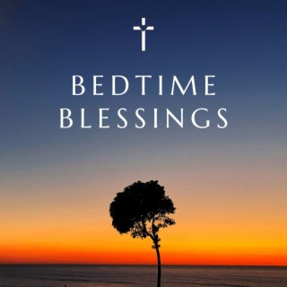 Bedtime Blessings: Fall Asleep to Prayers, Psalms & Safe Space, Christian Music