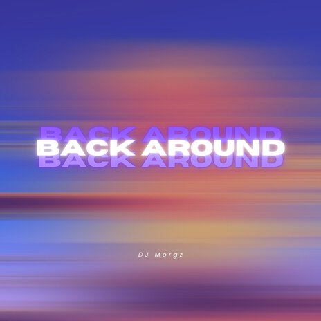 Back Around | Boomplay Music