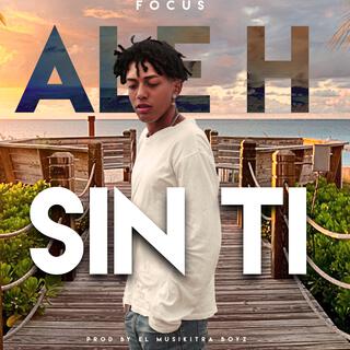 Sin Ti ft. Ale-H lyrics | Boomplay Music