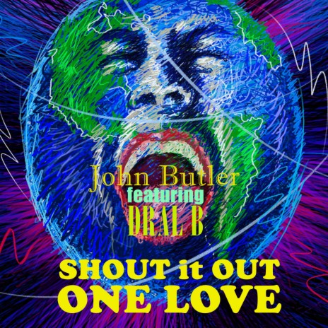 Shout It Out One Love (feat. Dral B) | Boomplay Music