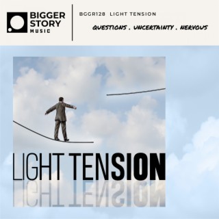 Light Tension