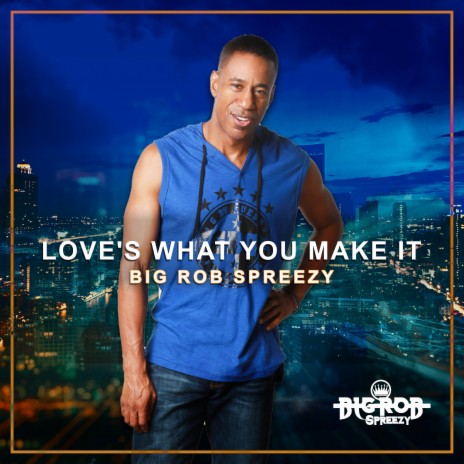 Love's What You Make It | Boomplay Music