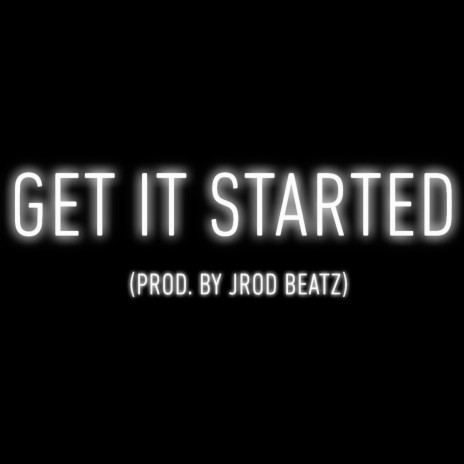 Get It Started | Boomplay Music