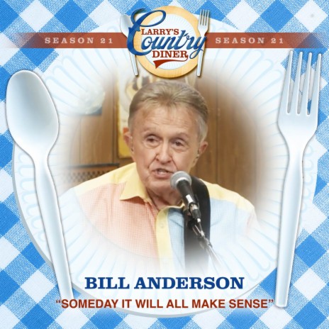 Someday It Will All Make Sense (Larry's Country Diner Season 21) | Boomplay Music