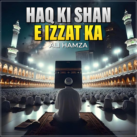 Haq Ki Shan e Izzat Ka | Boomplay Music