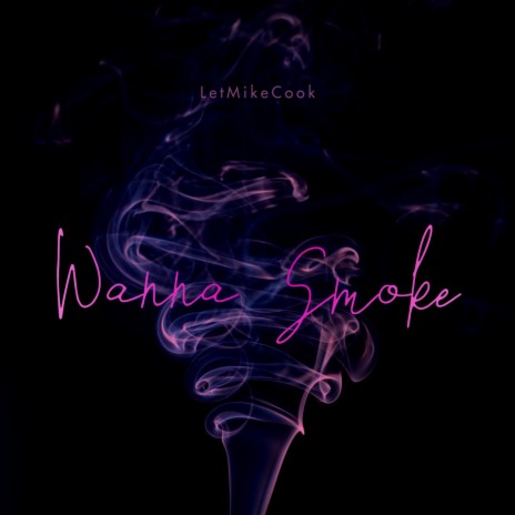 Wanna Smoke | Boomplay Music