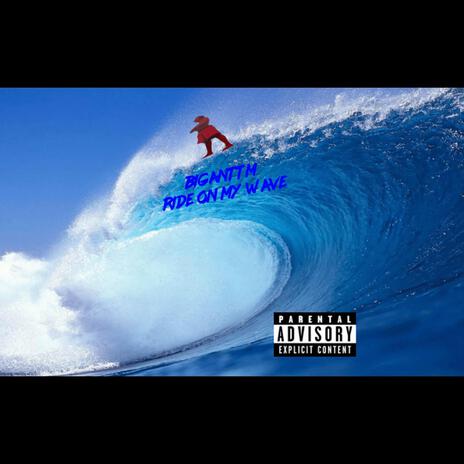 Ride On My Wave