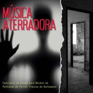 Música Aterradora: Canciones de Fondo para Noches de Películas de Terror, Fiestas de Halloween