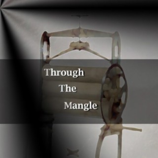 Through the Mangle