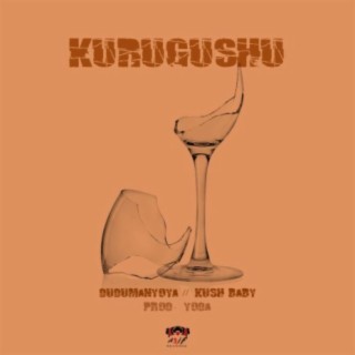 KURUGUSHU (feat. Dudu manyoya)