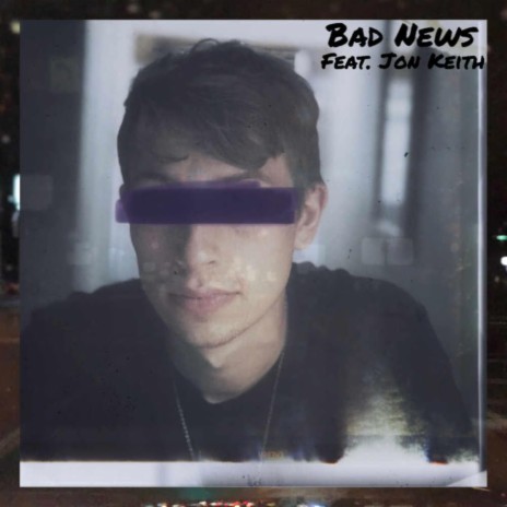 Bad News (feat. Jon Keith)