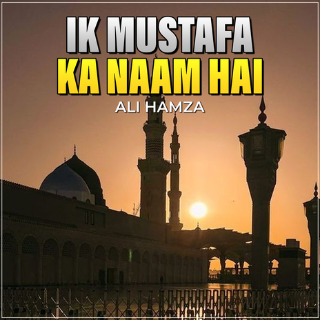 Ik Mustafa Ka Naam Hai | Boomplay Music