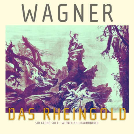 Das Rheingold, Vierte Szene: Rheingold! Rheingold! Reines Gold! ft. Hetty Plumacher, Ira Malaniuk, Oda Balsborg & Set Svanholm | Boomplay Music