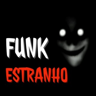 FUNK ESTRANHO