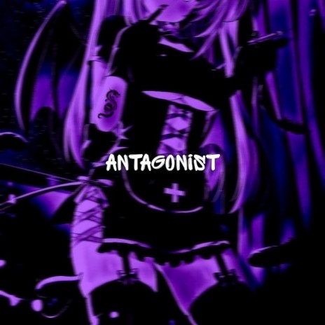 Antagonist | Boomplay Music