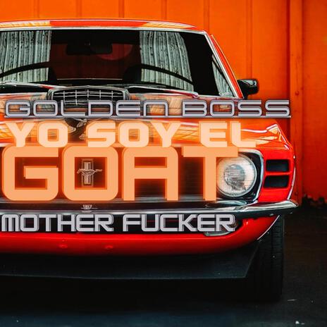 Yo soy el Goat Mother Fucker | Boomplay Music