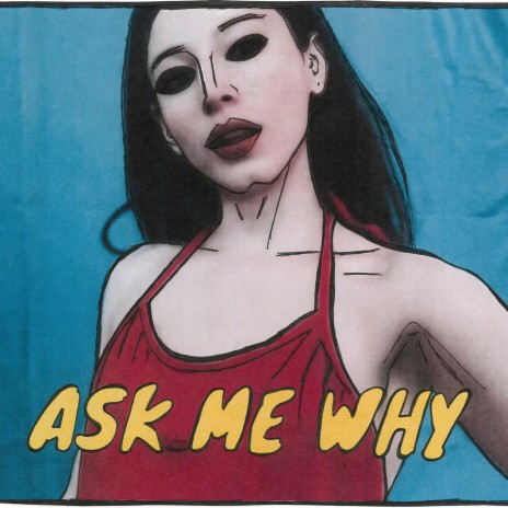 Ask Me Why | Boomplay Music