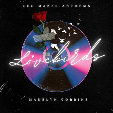 LOVEBIRDS ft. Madelyn Corrine | Boomplay Music