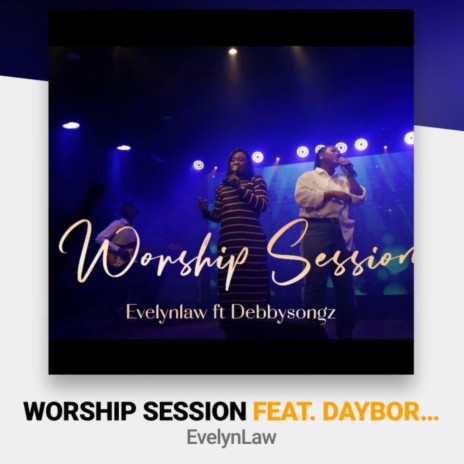 Worship Session ft. DebbySongz | Boomplay Music