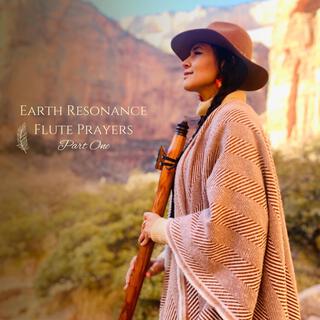 Earth Resonance Flute Prayers, Pt. 1