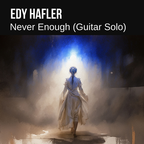 Never Enough (From 'The Greatest Showman') (Guitar Solo) | Boomplay Music