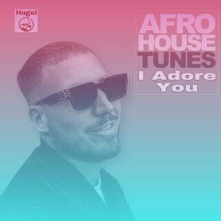 I Adore You Afro House