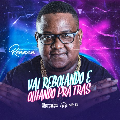 Vai Rebolando e Olhando pra Trás | Boomplay Music