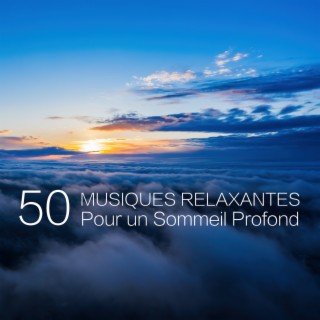 50 Musiques Relaxantes pour un Sommeil Profond