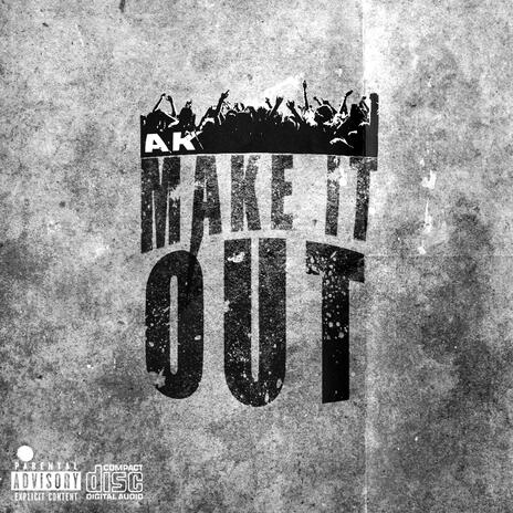 Make It Out | Boomplay Music