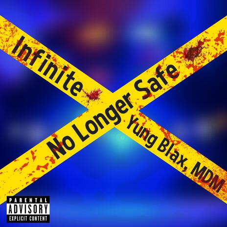 No Longer Safe ft. Yung Blax & MILLIONDOLLARMOO$e | Boomplay Music