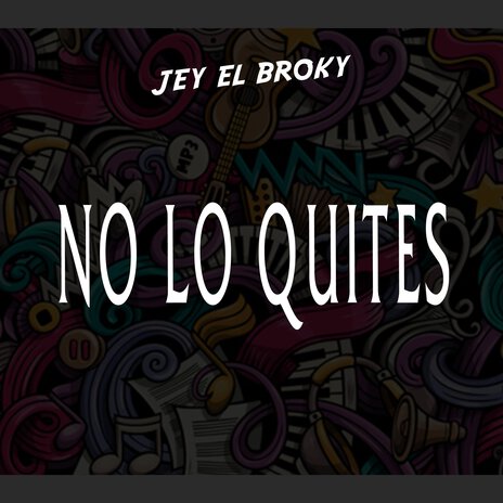 No Lo Quites | Boomplay Music