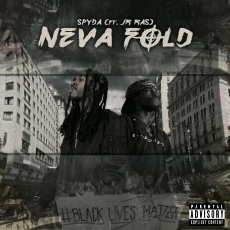 Neva Fold ft. Jr. Ras | Boomplay Music