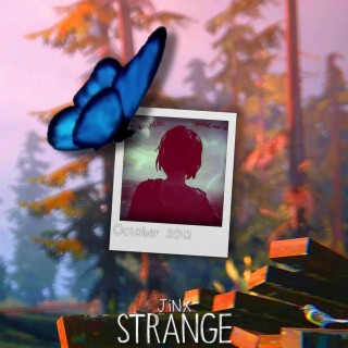 strange (based on the game: Life is Strange)