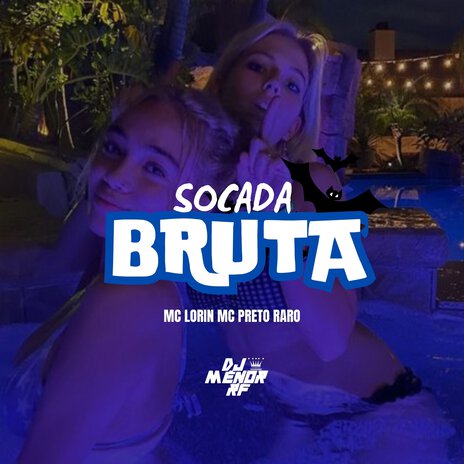 Socada Bruta ft. Mc Lorin & Preto Raro Mc | Boomplay Music