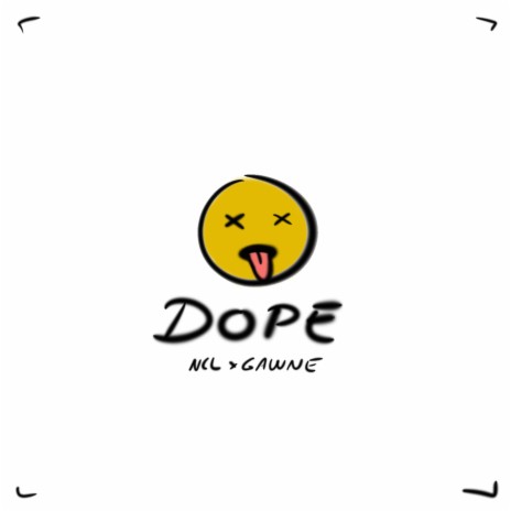 Dope ft. GAWNE | Boomplay Music