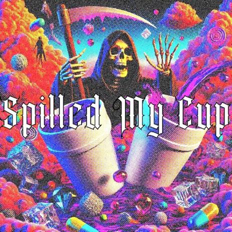 Spilled My Cup ft. ciggydondada | Boomplay Music