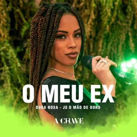 O Meu Ex ft. JS o Mão de Ouro | Boomplay Music