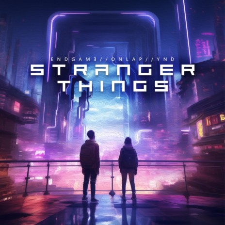 Stranger Things ft. Onlap & Youth Never Dies | Boomplay Music