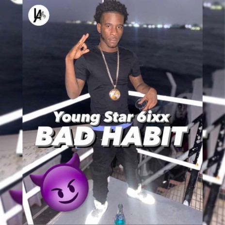 Bad Habit ft. Young Star 6ixx | Boomplay Music