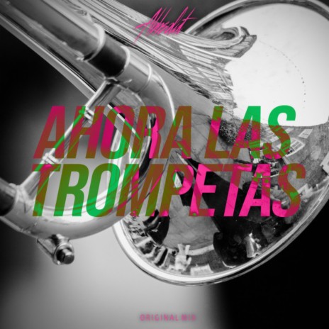 Ahora Las Trompetas | Boomplay Music