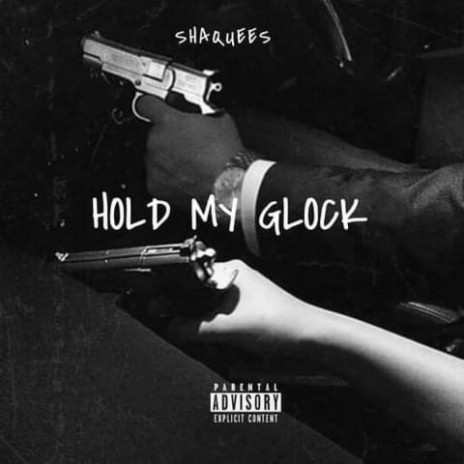 Hold My Glock | Boomplay Music